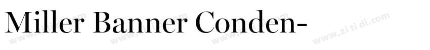 Miller Banner Conden字体转换 Miller Banner Conden字体转换